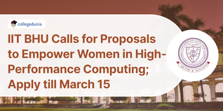IIT BHU Calls for Proposals to Empower Women in High-Performance Computing; Apply till March 15